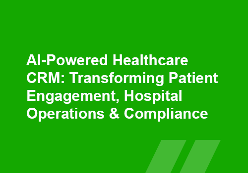 AI-Powered Healthcare CRM