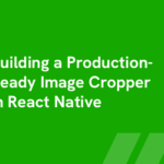 Building a Production-Ready Image Cropper in React Native