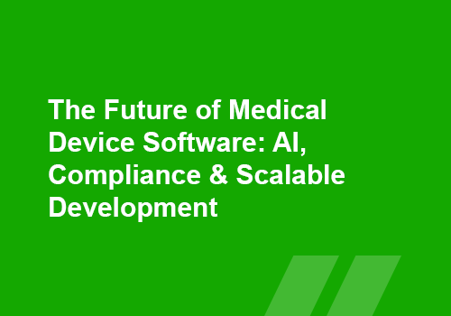 The Future of Medical Device Software