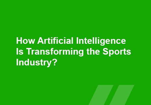 How Artificial Intelligence Is Transforming the Sports Industry